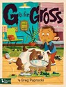 G Is for Gross - Greg Paprocki - 9781423664963