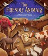The Friendly Animals: A Christmas Story - James Newman Gray - 9781423665144