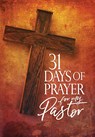 31 Days of Prayer for My Pastor: Awakening America Alliance - Broadstreet Publishing - 9781424555406