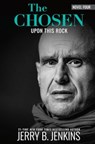 The Chosen: Upon this Rock - Jerry B. Jenkins - 9781424567713