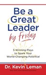 Be a Great Leader by Friday - Dr Kevin Leman - 9781424568321