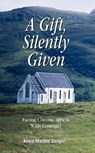 A Gift, Silently Given - Annie Malone Zangari - 9781425105181