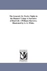 The General; Or, Twelve Nights in the Hunters' Camp - William Barrows ; W (William) Barrows - 9781425525385