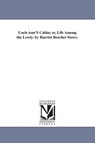 Uncle tom'S Cabin; or, Life Among the Lowly. by Harriet Beecher Stowe. - Professor Harriet Beecher Stowe - 9781425533250