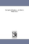 The Spirit of Prophecy ... by Ellen G. White Avol. 1 - Ellen Gould Harmon White - 9781425544775