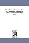 Chronicles of the Canongate ... from the Last REV. Ed., Containing the Author's Final Corrections, Notes, Andc. - Sir Walter Scott - 9781425561642