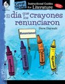 El dia que los crayones renunciaron (The Day the Crayons Quit): An Instructional Guide for Literature - Jodene Lynn Smith - 9781425817510