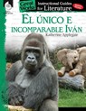 El unico e incomparable Ivan (The One and Only Ivan): An Instructional Guide for Literature - Jennifer Lynn Prior ; Jodene Smith - 9781425817541