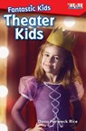 Fantastic Kids: Theater Kids - Dona Herweck Rice - 9781425849603