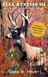 Deer Hunting 101 - David B. Pruet - 9781425938185