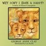 Why Don't I Have A Daddy? - George Anne Clay - 9781425995874