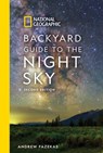 National Geographic Backyard Guide to the Night Sky - Andrew Fazekas - 9781426220159