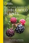 National Geographic Backyard Guide to Edible Wild Plants - Mimi Prunella Hernandez ; Heather Wood Buzzard - 9781426223709