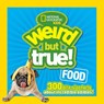 Weird But True! Food - National Geographic Kids - 9781426318719