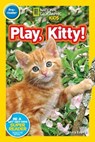 Play, Kitty! (National Geographic Kids Readers, Pre-Reader) - Shira Evans ; National Geographic Kids - 9781426324116