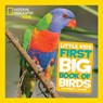 Little Kids First Big Book of Birds - Catherine D. Hughes ; National Geographic Kids - 9781426324321