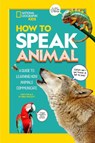 How to Speak Animal - National Geographic Kids - 9781426372384