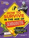 How to Survive in the Age of Knights: A Handy Guide to Defending Your Castle, Dodging the Black Death, and Mastering the Mayhem of the Middle Ages! - Jaime Joyce - 9781426376191
