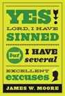 Yes, Lord, I Have Sinned - James W. Moore - 9781426740978