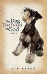 The Dog That Talked to God - Jim Kraus - 9781426742569