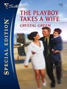 The Playboy Takes a Wife - Crystal Green - 9781426803123