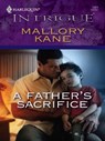A Father's Sacrifice - Mallory Kane - 9781426807213