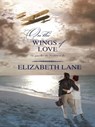 On the Wings of Love - Elizabeth Lane - 9781426811388