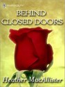Behind Closed Doors - Heather MacAllister - 9781426813221