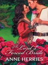 The Lord's Forced Bride - Anne Herries - 9781426814044