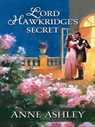 Lord Hawkridge's Secret - Anne Ashley - 9781426818233