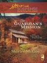 The Guardian's Mission - Shirlee McCoy - 9781426820977