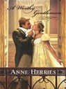 A Worthy Gentleman - Anne Herries - 9781426821967