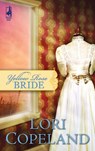 Yellow Rose Bride - Lori Copeland - 9781426830457