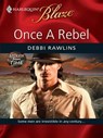Once a Rebel - Debbi Rawlins - 9781426832321