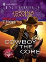 Cowboy to the Core - Joanna Wayne - 9781426838248