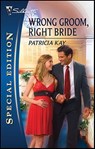 Wrong Groom, Right Bride - Patricia Kay - 9781426856464