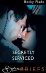 Secretly Serviced - Becky Flade - 9781426872297