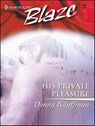 His Private Pleasure - Donna Kauffman - 9781426882487