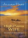 High Plains Wife - Jillian Hart - 9781426883859