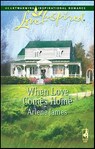 When Love Comes Home - Arlene James - 9781426885853