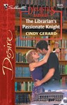 The Librarian's Passionate Knight - Cindy Gerard - 9781426886300