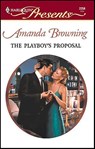 The Playboy's Proposal - Amanda Browning - 9781426886485