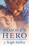 Nobody's Hero - j. leigh bailey - 9781426899744