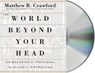 The World Beyond Your Head - CRAWFORD,  Matthew B. - 9781427260697
