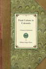 Fruit Culture in Colorado - William Edgar Pabor - 9781429014007