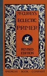 McGuffey, W: McGuffey's Eclectic Primer - William McGuffey - 9781429040990