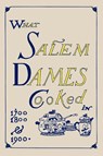 What Salem Dames Cooked - Esther C. Mack Industrial School - 9781429093149