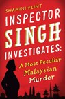 Inspector Singh Investigates: A Most Peculiar Malaysian Murder - Shamini Flint - 9781429904230