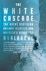 The White Cascade - Gary Krist - 9781429905701