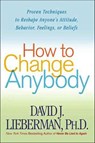 How to Change Anybody - David J. Lieberman - 9781429906562